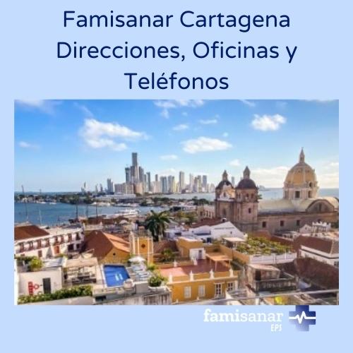 Famisanar Cartagena Direcciones, Oficinas y Teléfonos